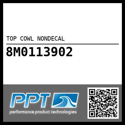 TOP COWL NONDECAL